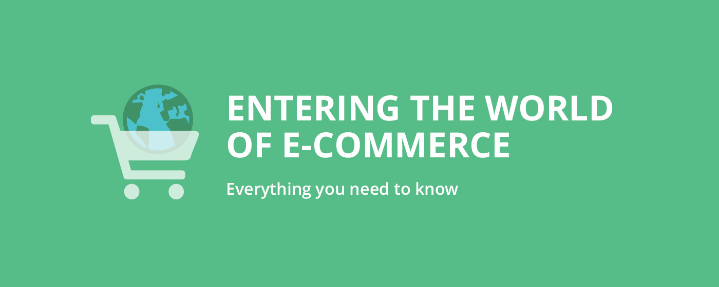 Entering the e-commerce world - everything you should know